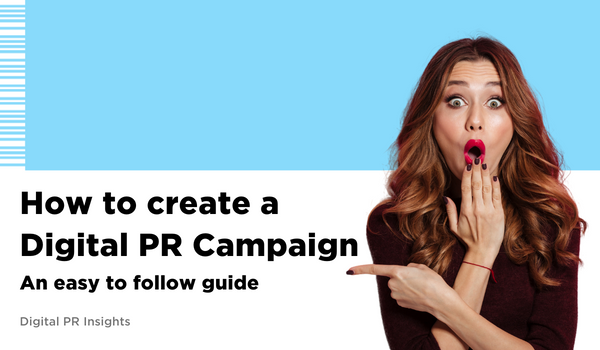 How to create a Digital Pr Campaign - Guide 