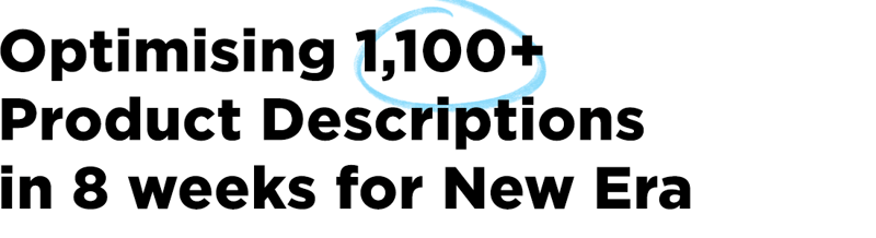 Optimising 1,100+ product descriptions in 8 weeks for New Era