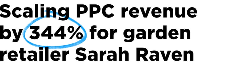 Scaling PPC revenue by 344% for garden retailer Sarah Raven