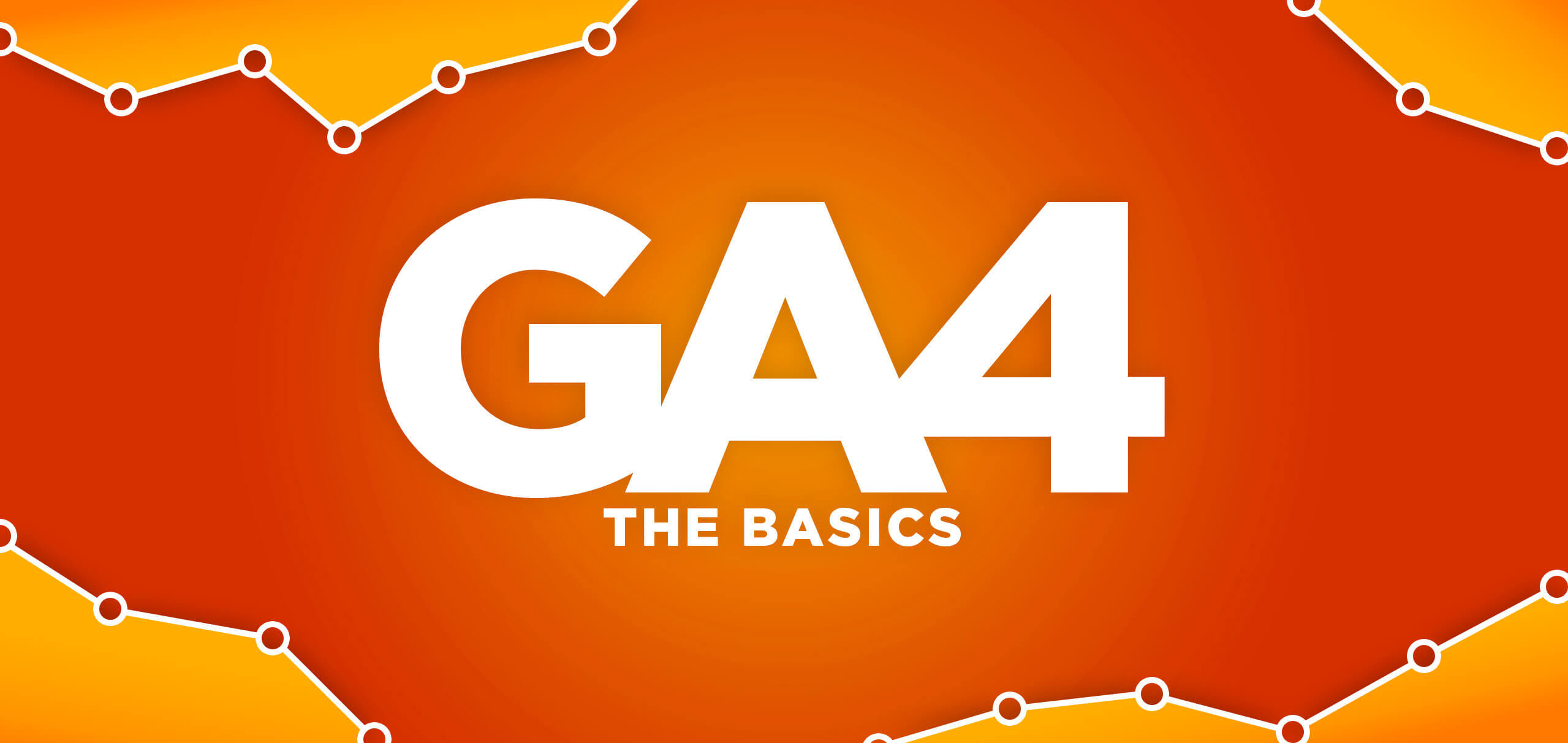 GA4: The Basics